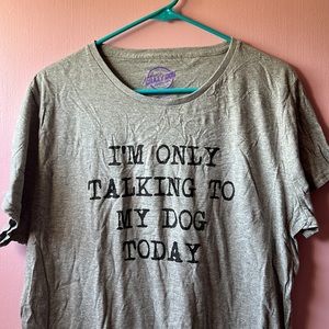 Size 2X “I’m only talking to my dog today” Grey Tshirt🐶